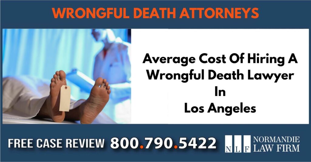 Average Cost Of Hiring A Wrongful Death Lawyer In Los Angeles sue liable incident compensation attorney