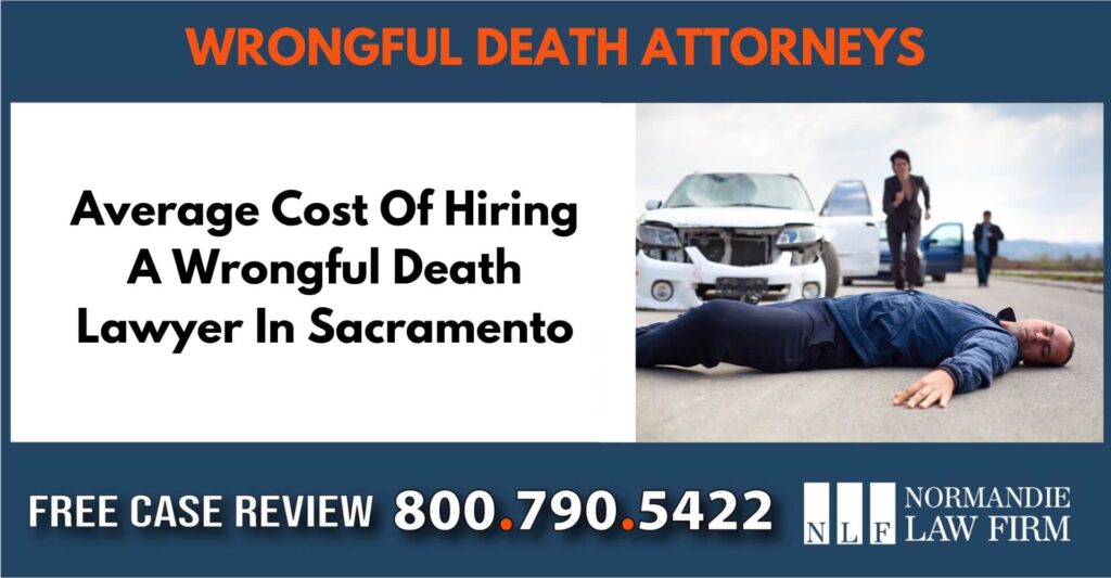 Average Cost Of Hiring A Wrongful Death Lawyer In Sacramento sue liable incident compensation attorney