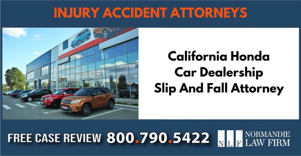 California Honda Car Dealership Slip And Fall Attorney liability incident sue attorney compensation lawsuit lawyer