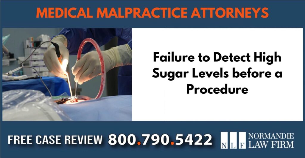 Failure to Detect High Sugar Levels before a Procedure sue liable medical malpractice lawyer attorney