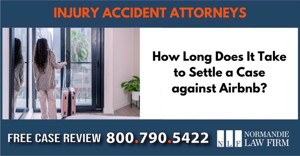 How Long Does It Take to Settle a Case against Airbnb liability incident sue attorney compensation lawsuit lawyer