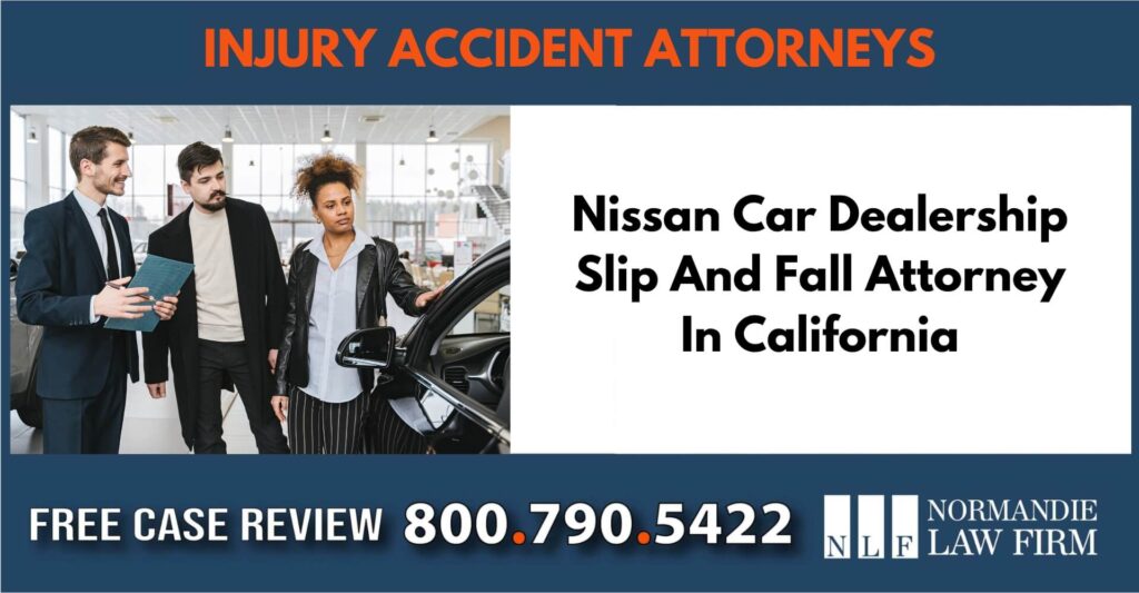 Nissan Car Dealership Slip And Fall Attorney In California sue liable incident lawyer