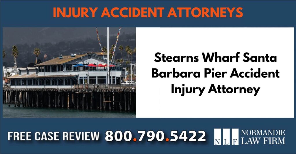 Stearns Wharf Santa Barbara Pier Accident Injury Attorney sue liable incident compensation lawyer