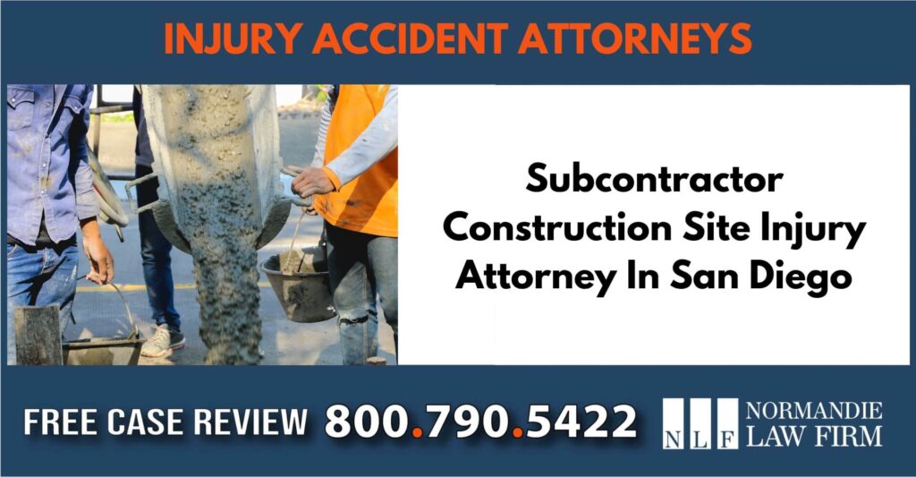 Subcontractor Construction Site Injury Attorney In San Diego liability incident sue attorney compensation lawsuit lawyer