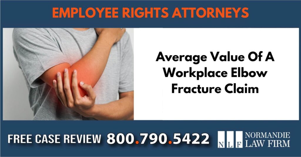 Average Value Of A Workplace Elbow Fracture Claim sue liable incident lawyer attorney