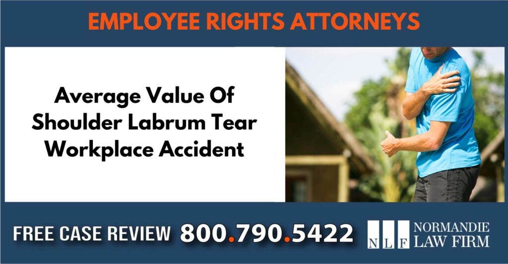 Average Value Of Shoulder Labrum Tear Workplace Accident sue liable incident lawyer attorney compensation