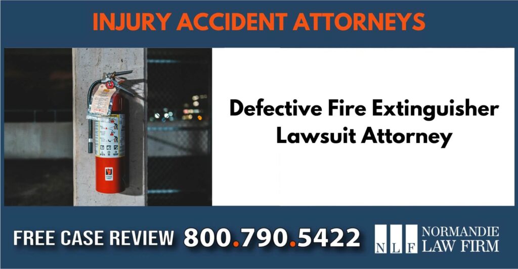 Defective Fire Extinguisher Lawsuit Attorney sue liable incident lawyer