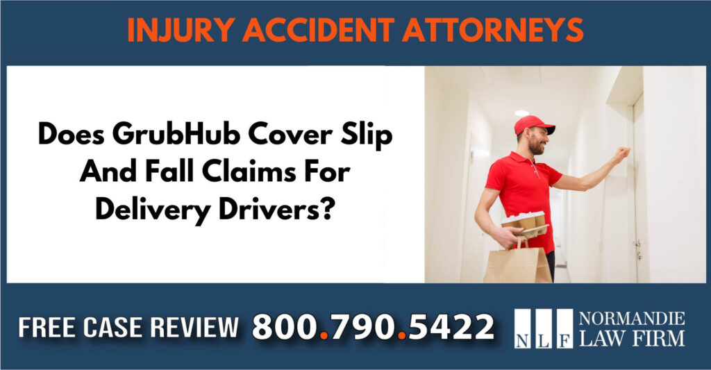 Does GrubHub Cover Slip And Fall Claims For Delivery Drivers sue liable incident lawyer attorney