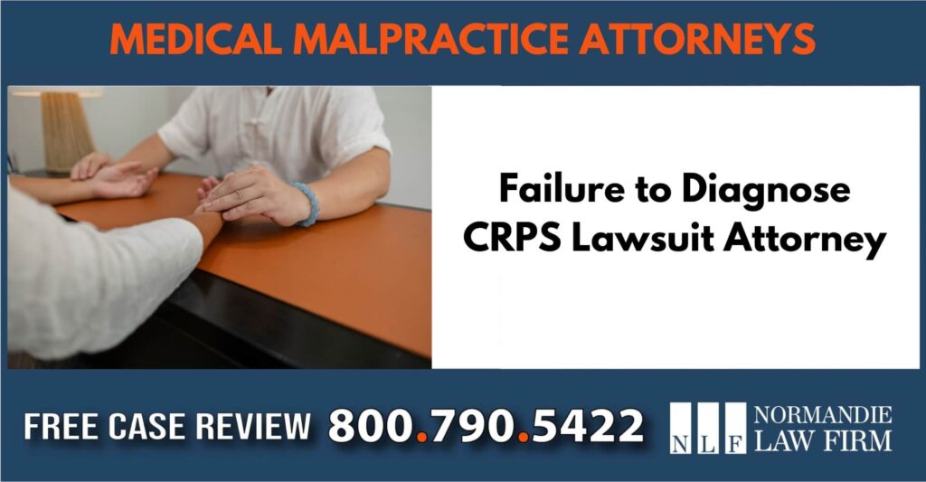 Failure to Diagnose CRPS Lawsuit Attorney sue liable incident lawyer compensation