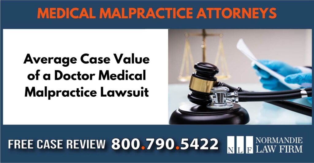 Average Case Value of a Doctor Medical Malpractice Lawsuit sue liable incident lawyer attorney