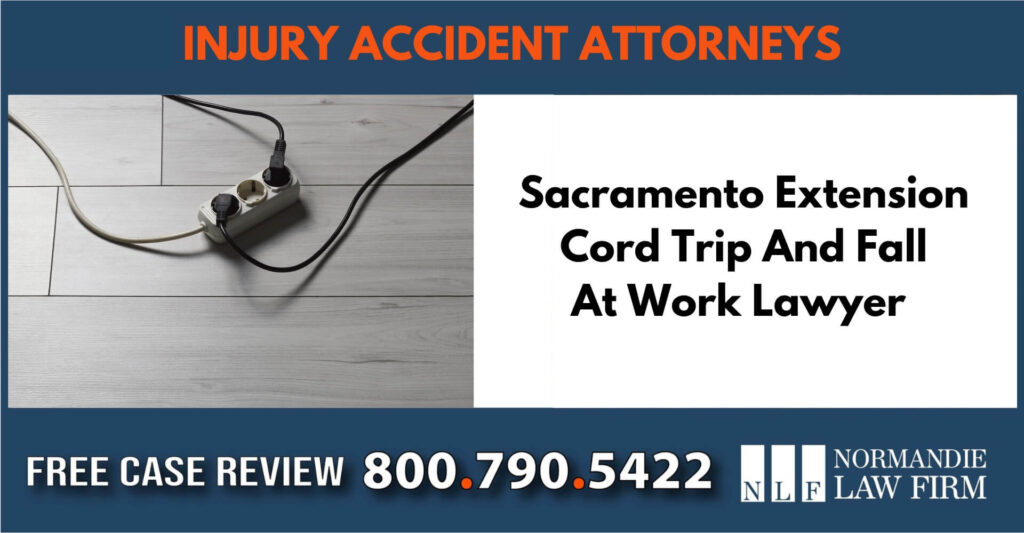 Sacramento extension cord trip and fall at work lawyer sue compensation lawsuit attorney