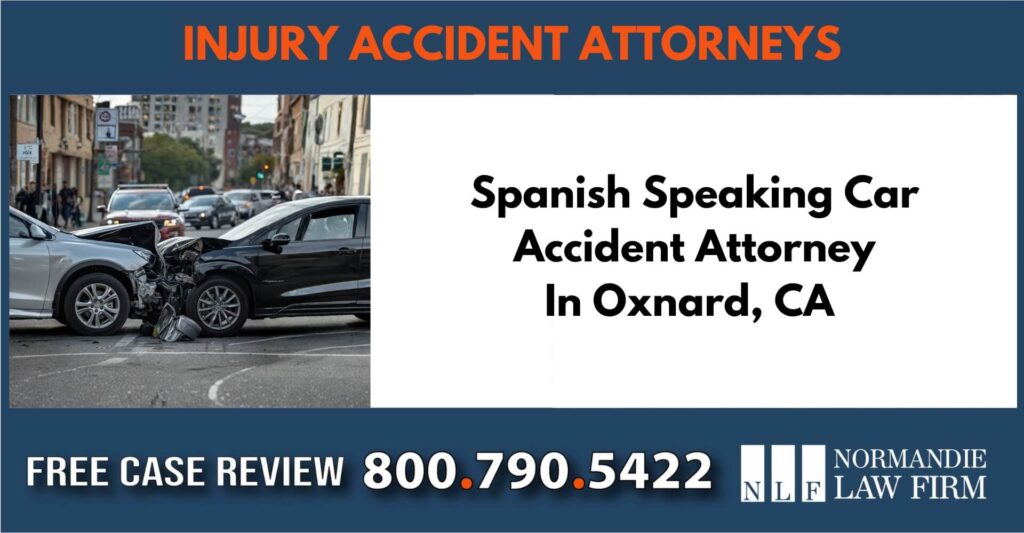 Spanish Speaking Car Accident Attorney In Oxnard, CA sue liable incident lawyer