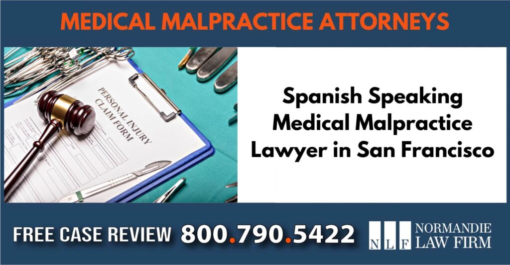 Spanish Speaking Medical Malpractice Lawyer in San Francisco sue liable incident attorney compensation accident