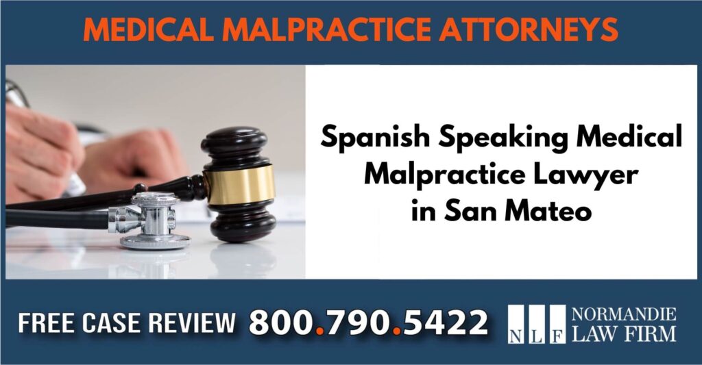 Spanish Speaking Medical Malpractice Lawyer in San Mateo sue liable incident attorney