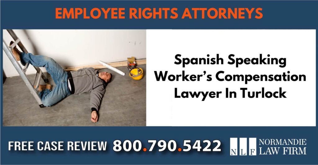 Spanish Speaking Worker’s Compensation Lawyer In Turlock sue liable incident compensation attorney