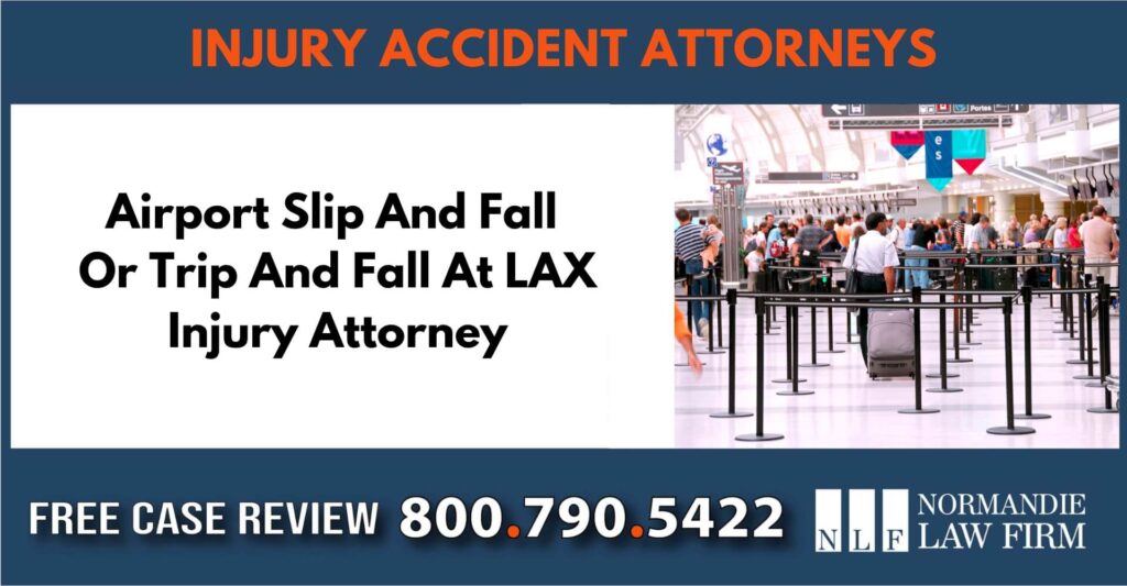 Airport Slip And Fall Or Trip And Fall At LAX Injury Attorney sue liable incident compensation