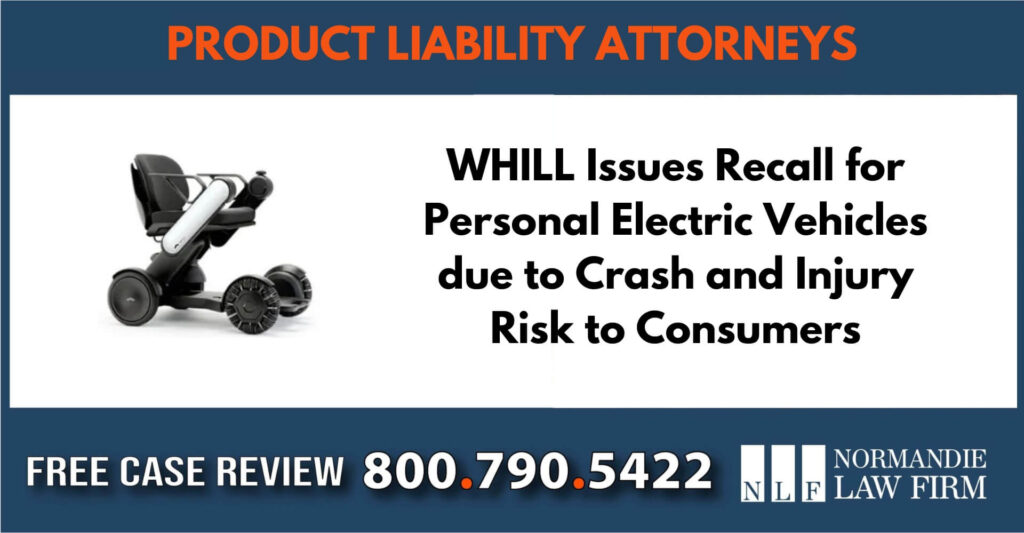 WHILL Issues Recall for Personal Electric Vehicles due to Crash and Injury Risk to Consumers attorney lawyer