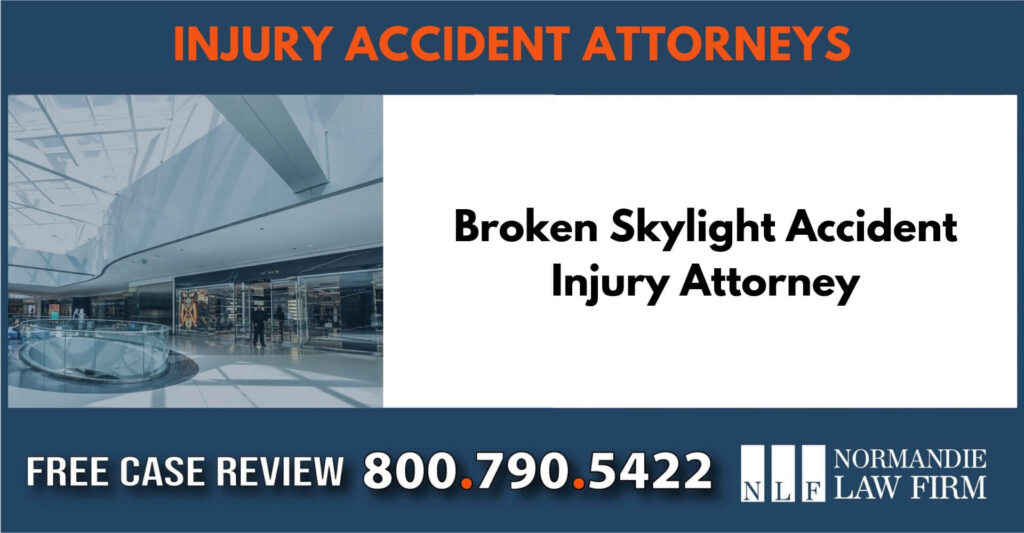 Broken Skylight Accident Injury Attorney sue liable incident lawyer