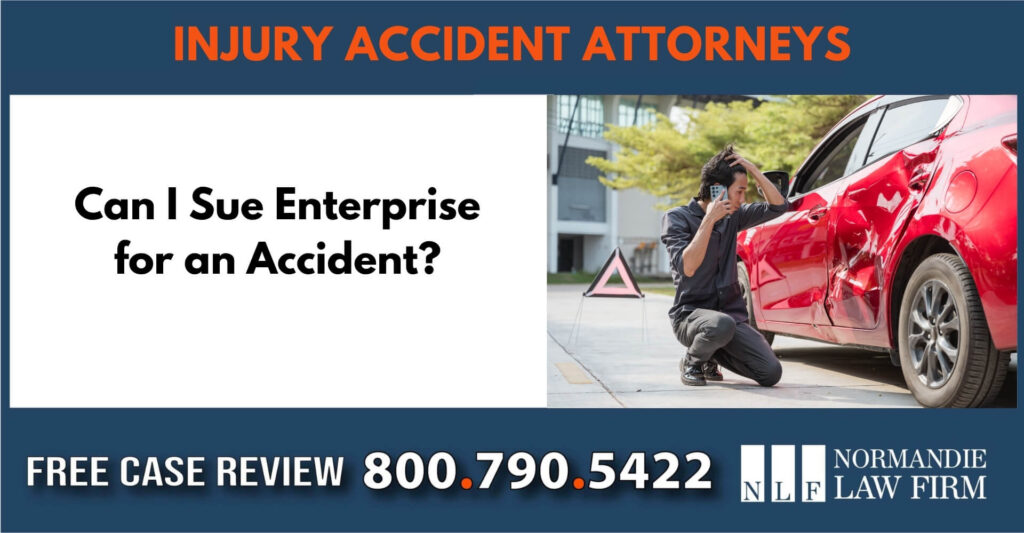 Can I Sue Enterprise for an Accident sue liable incident lawyer attrorney