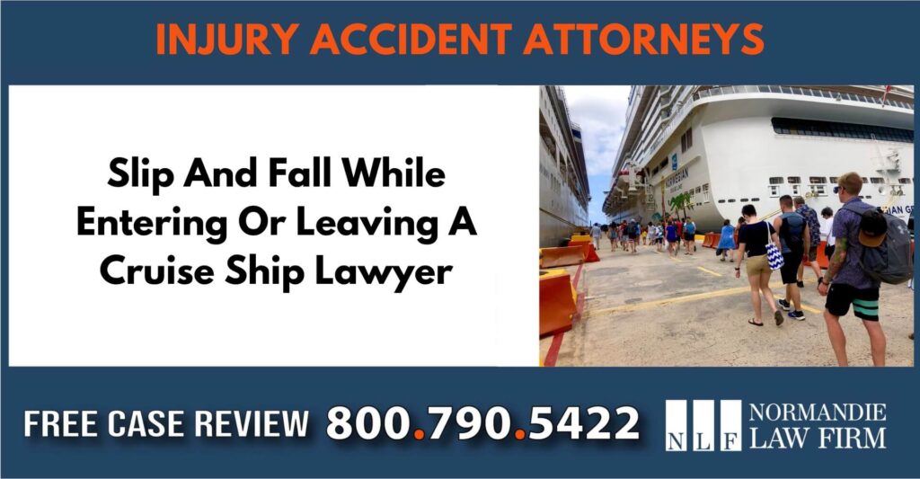 Slip And Fall While Entering Or Leaving A Cruise Ship Lawyer sue liable incident lawyer attorney