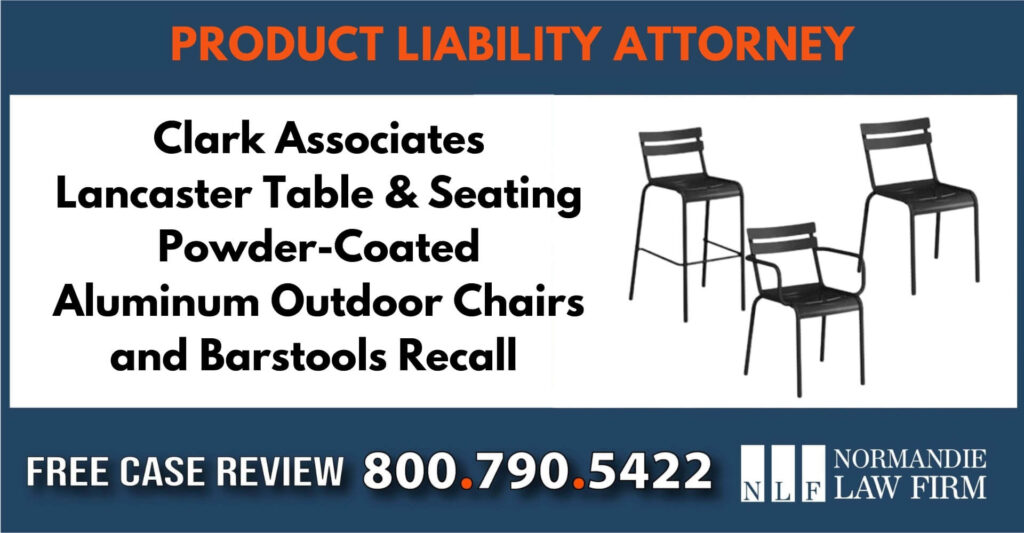 Clark Associates Lancaster Table & Seating Powder-Coated Aluminum Outdoor Chairs and Barstools Recall liable attorney compensation lawyer