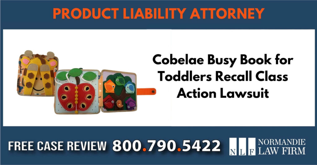 Cobelae Busy Book for Toddlers Recall Class Action Lawsuit sue liable incident compensation attorney lawyer