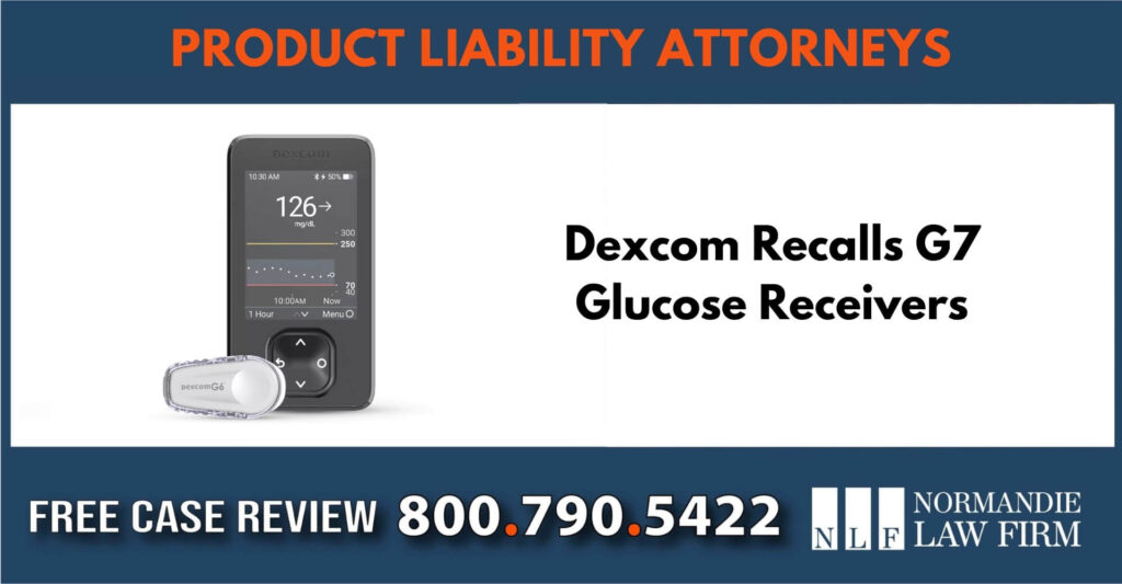 Dexcom Recalls G7 Glucose Receivers sue liable incident lawyer attorney