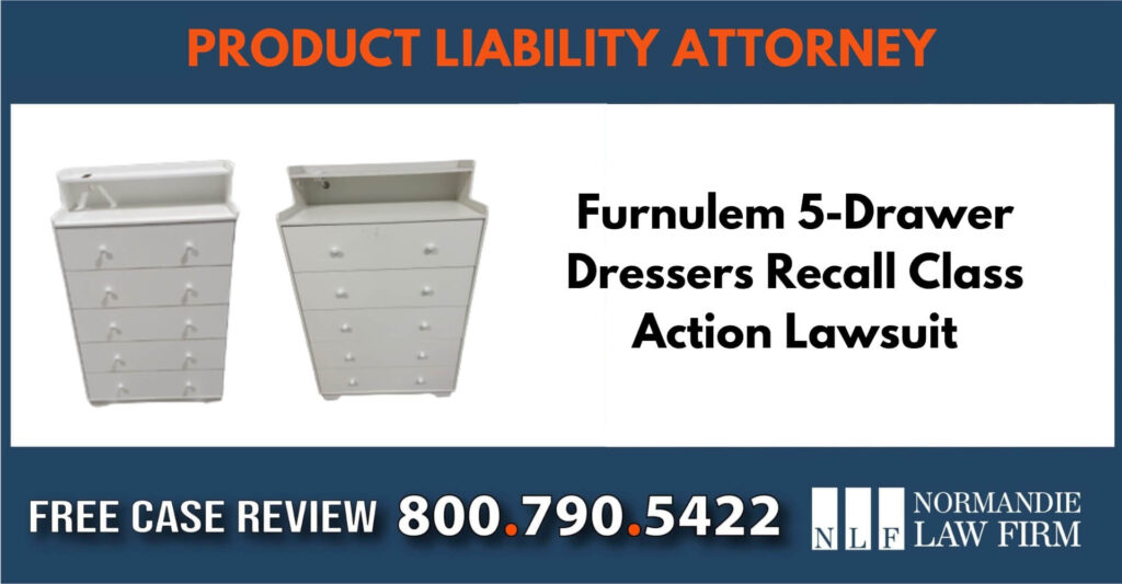 Furnulem 5-Drawer Dressers Recall Class Action Lawsuit sue liable incident compensation lawyer attorney