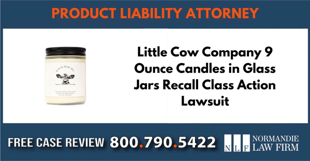 Little Cow Company 9 Ounce Candles in Glass Jars Recall Class Action Lawsuit lawyer attorney compensation sue
