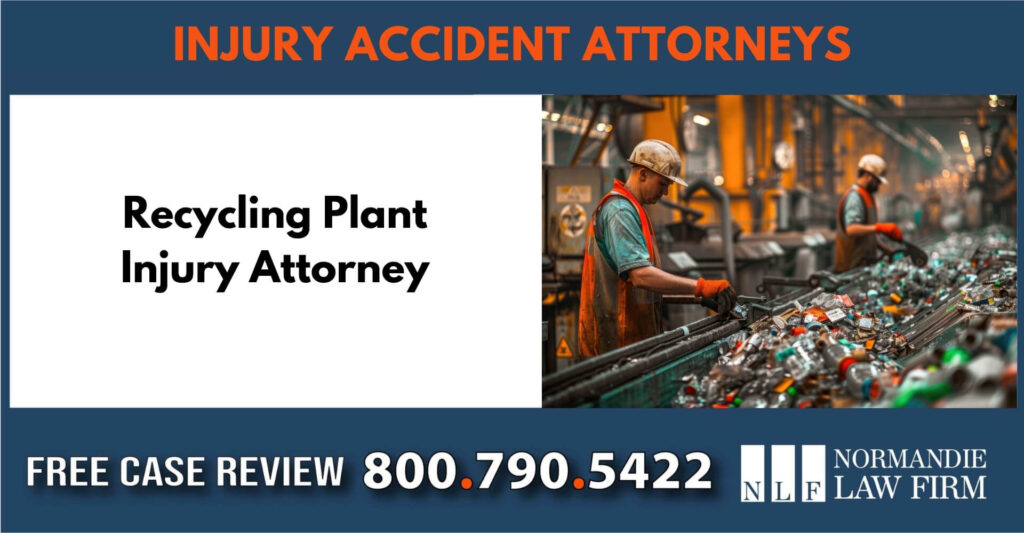 Recycling Plant Injury Attorney sue liable incident compensation lawyer
