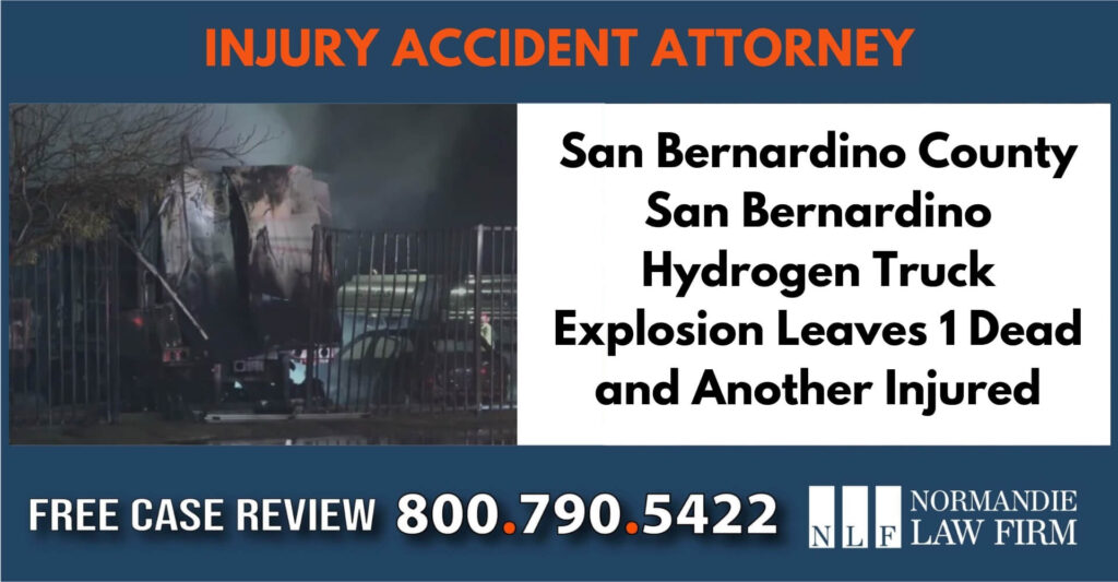 San Bernardino County San Bernardino Hydrogen Truck Explosion Leaves 1 Dead and Another Injured lawyer attorney incident compensation