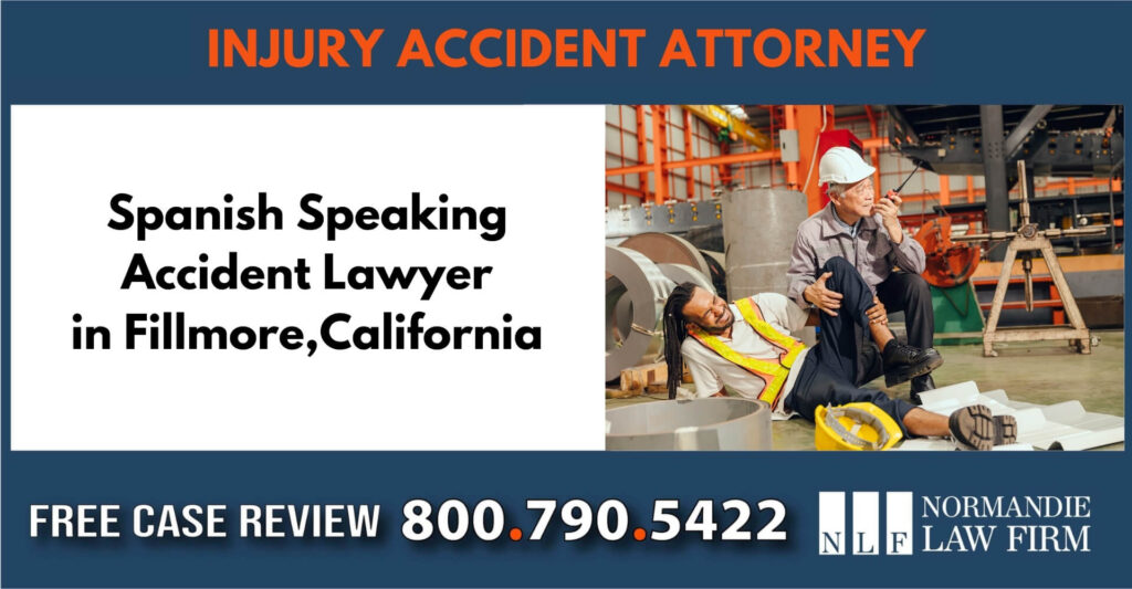 Spanish Speaking Accident Lawyer in Fillmore California sue liable incident compensation attorney