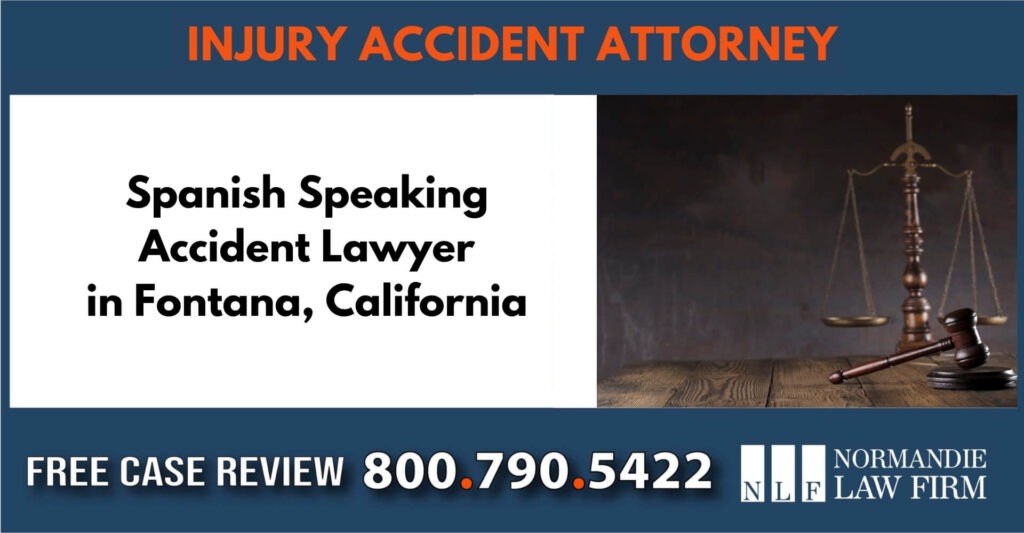 Spanish Speaking Accident Lawyer in Fontana, California sue liable attorney compensation incident