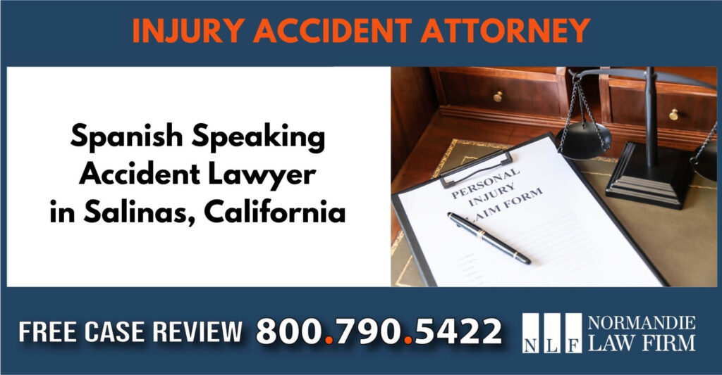 Spanish Speaking Accident Lawyer in Salinas, California sue liable incident compensation attorney