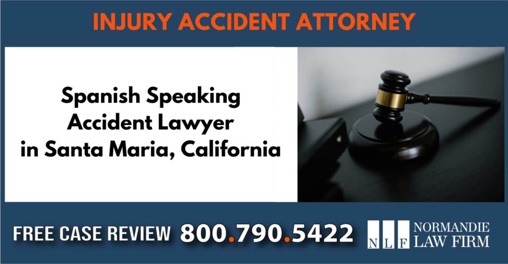 Spanish Speaking Accident Lawyer in Santa Maria, California sue liable incident compensation attorney