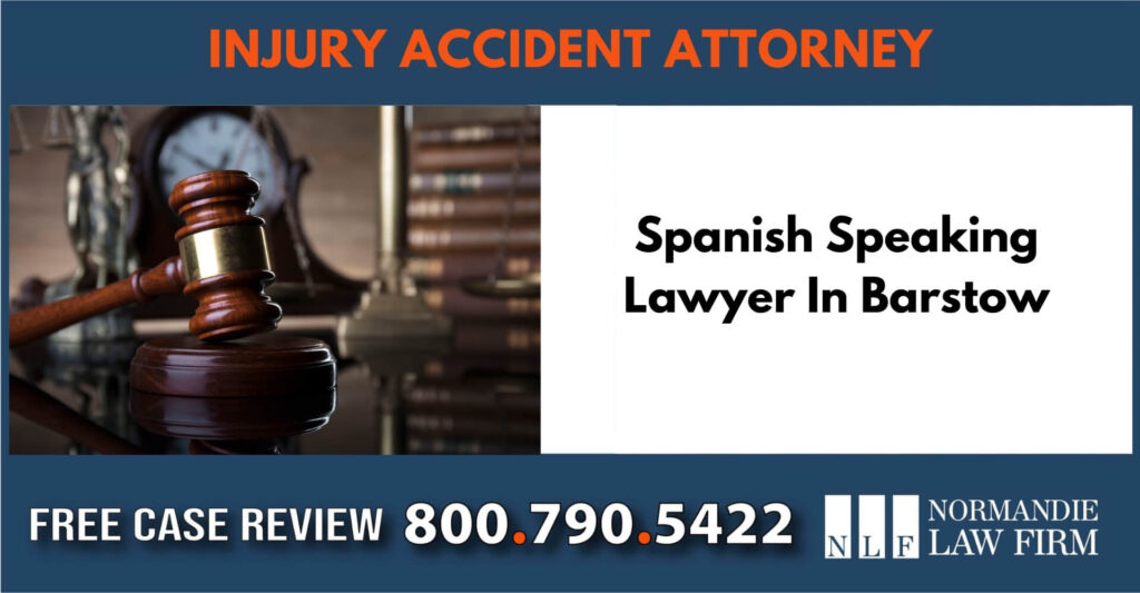 Spanish Speaking Lawyer In Barstow incident sue compensation lawsuit lawyer sue liable attorney