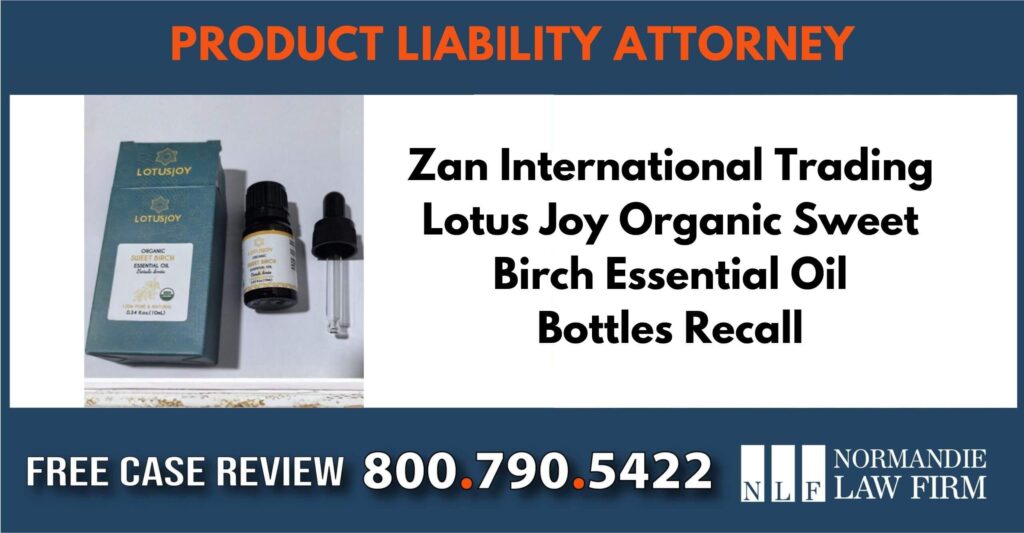 Zan international trading lotus joy organic sweet birch essential oil bottles recall lawyer attorney