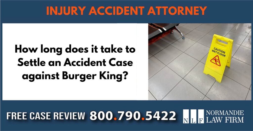 How long does it take to Settle an Accident Case against Burger King lawyer attorney sue compensation incident