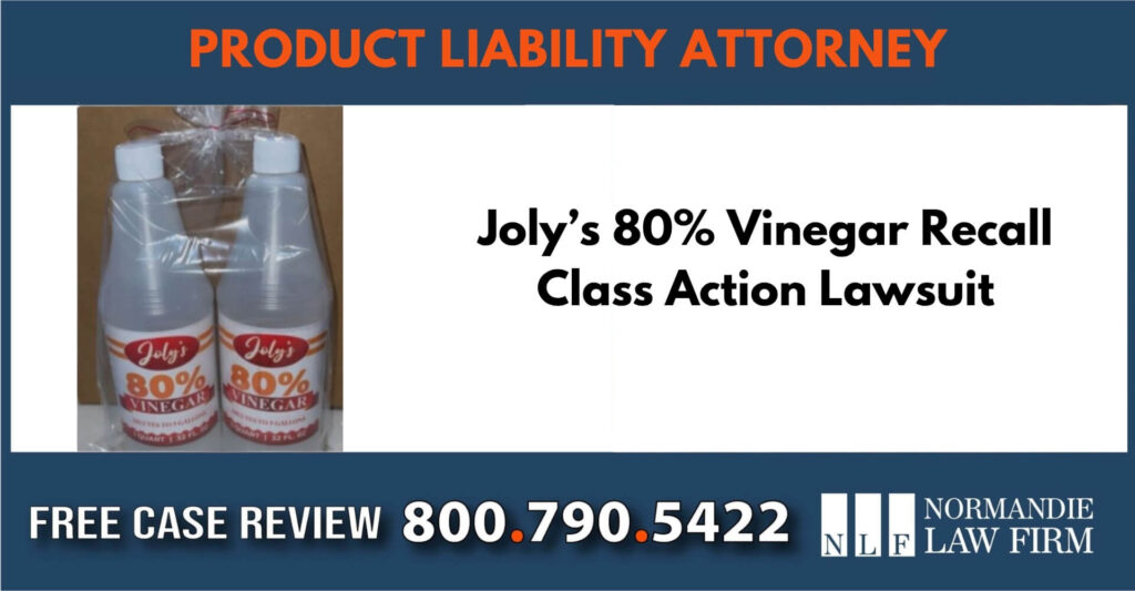 Joly’s 80% Vinegar Recall Class Action Lawsuit incident sue compensation lawsuit lawyer sue liable incident attorney