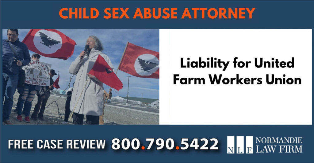 Liability for united farm workers Union lawyer attorney sue compensation incident