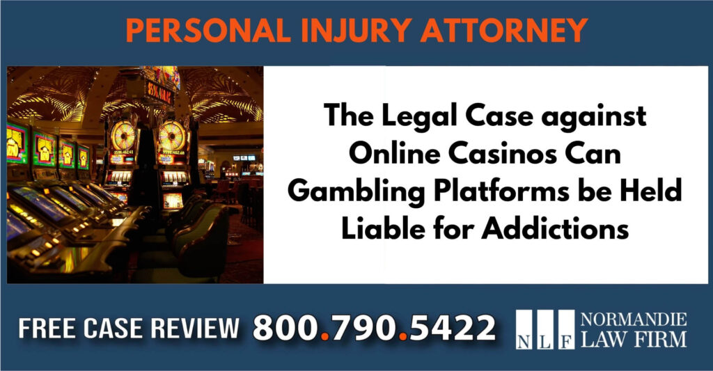 The Legal Case against Online Casinos Can Gambling Platforms be Held Liable for Addictions incident sue compensation lawsuit lawyer
