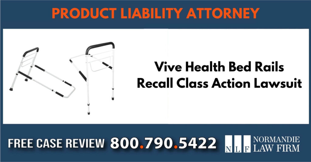 Vive Health Bed Rails Recall sue liability incident compensation attorney lawyer