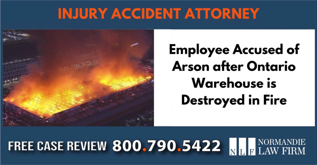 Employee Accused of Arson after Ontario Warehouse is Destroyed in Fire sue liable incident lawyer attorney