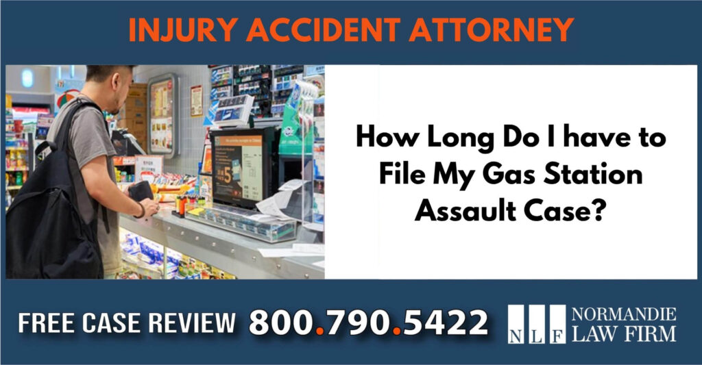 How Long Do I have to File My Gas Station Assault Case incident sue compensation lawsuit lawyer