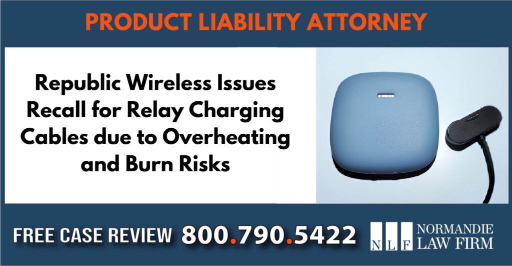 Republic Wireless Issues Recall for Relay Charging Cables sue liable incident lawyer attorney compensation