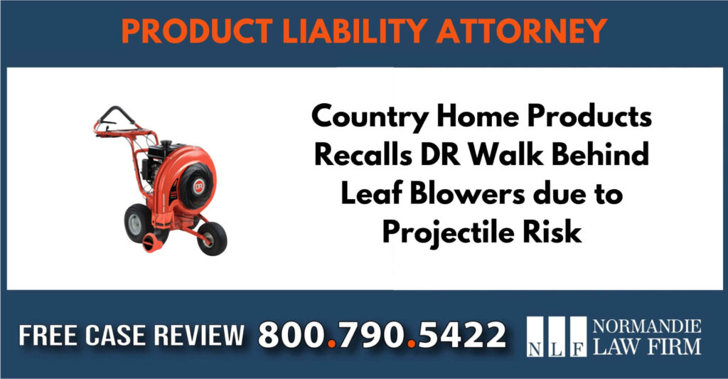 Country Home Products Recalls DR Walk Behind Leaf Blowers lawyer attorney sue compensation liability