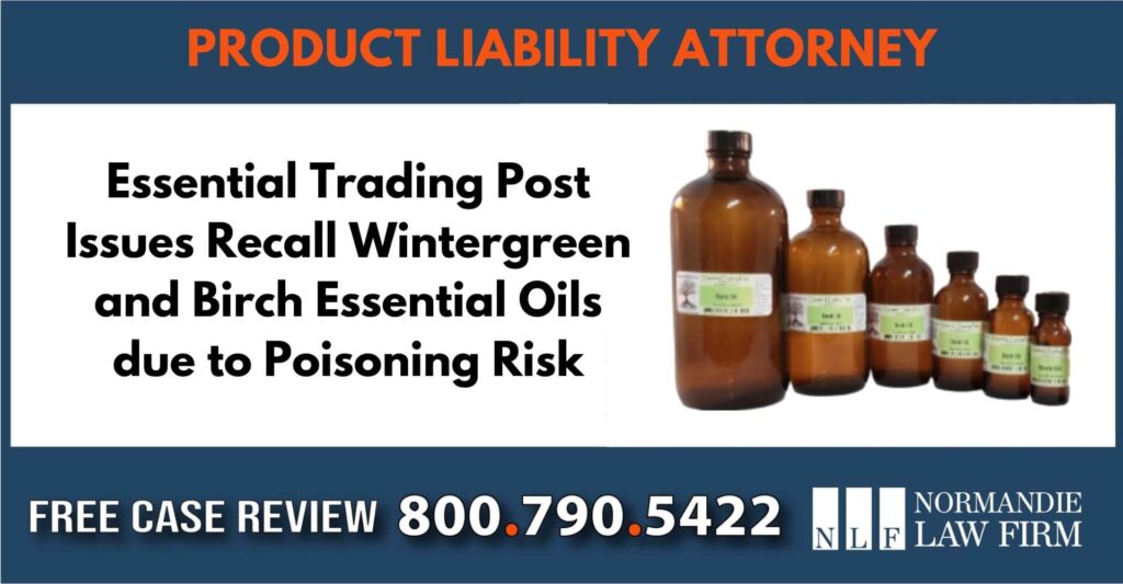Essential Trading Post Issues Recall Wintergreen and Birch Essential Oils due to Poisoning Risk incident lawyer attorney compensation