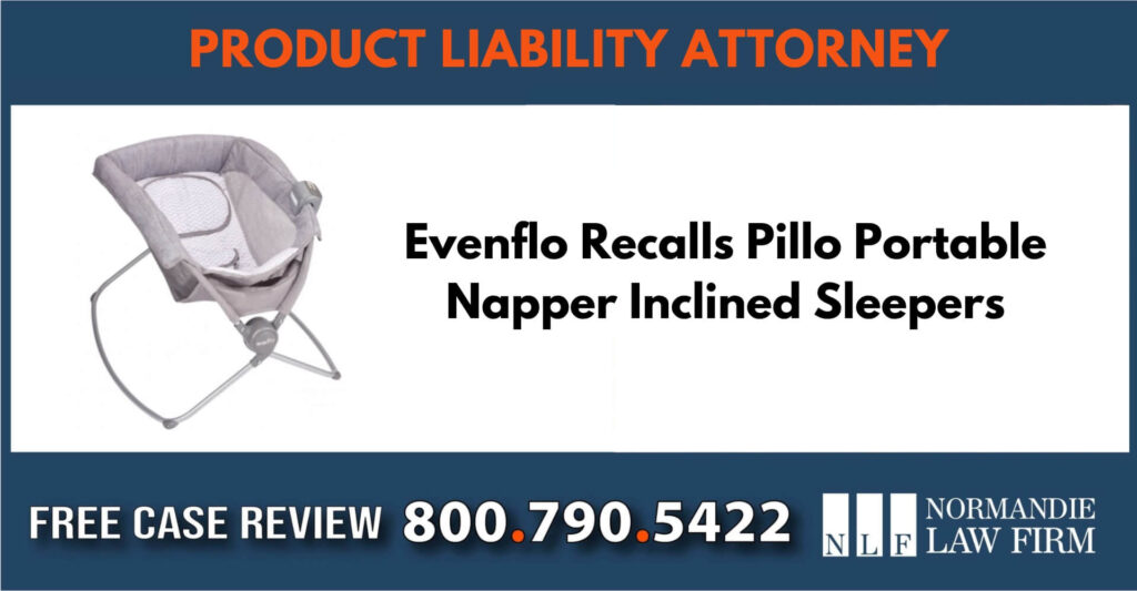Evenflo Recalls Pillo Portable Napper Inclined Sleepers lawyer attorney sue compensation liability