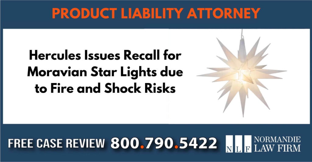 Hercules Issues Recall for Moravian Star Lights due to Fire and Shock Risks sue liable incident lawyer attorney