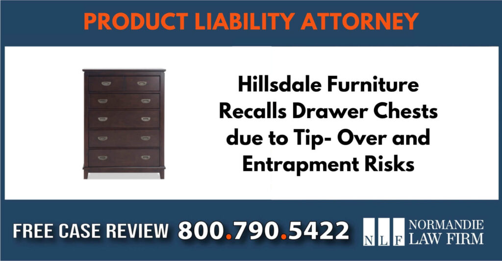 Hillsdale Furniture Recalls Drawer Chests due to tip over and entrapment risks lawyer attorney liability incident